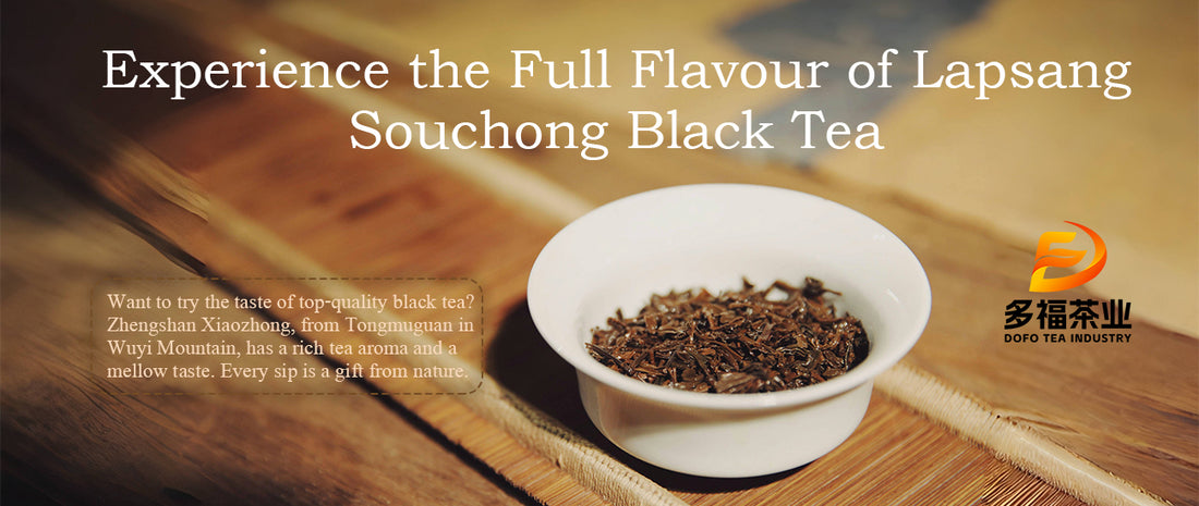 Experience the Full Flavour of Lapsang Souchong Black Tea