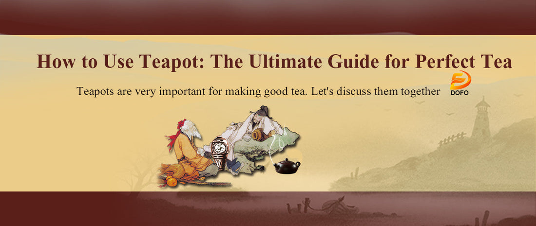 How to Use Teapot: The Ultimate Guide for Perfect Tea