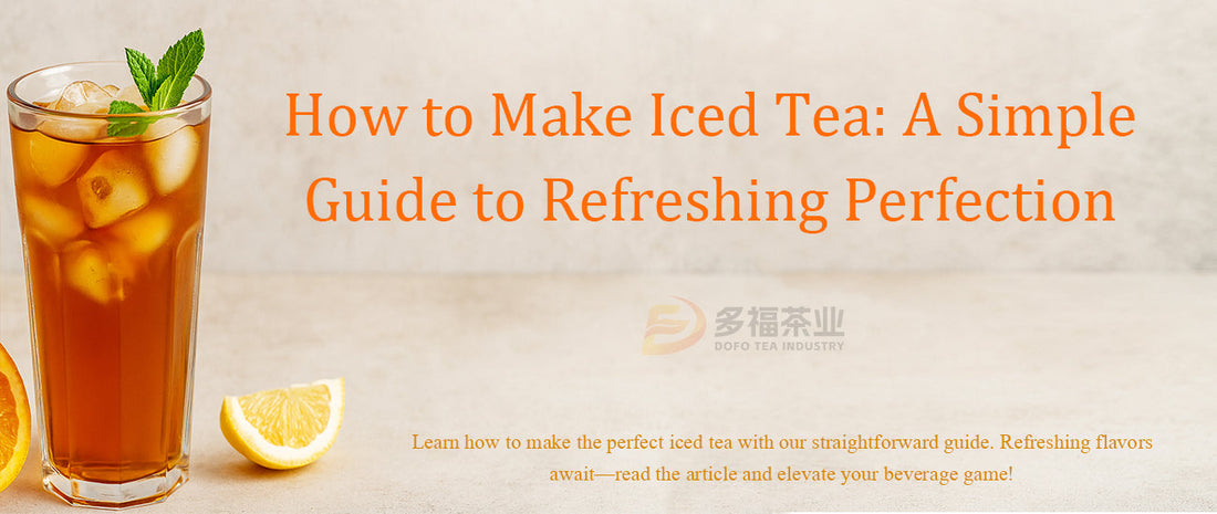 The Ultimate Guide: How to Make Iced Tea at Home