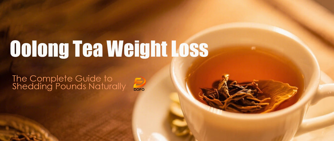 Oolong Tea Weight Loss: The Complete Guide to Shedding Pounds Naturally