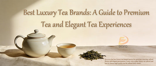 Best Luxury Tea Brands: How to Choose Premium Tea for a Refined Experience