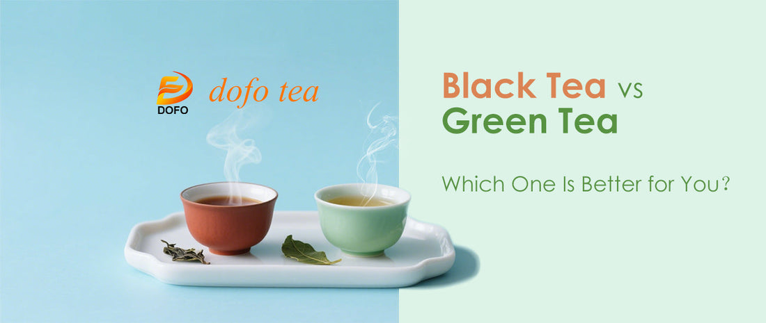 Black Tea vs Green Tea: Which One Is Better for You?