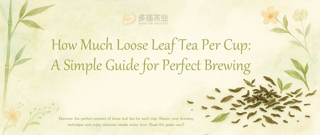 How Much Loose Leaf Tea Per Cup: The Perfect Ratio Guide From One Cup to a Full Pot